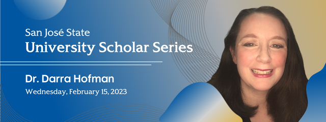 University Scholar Series, Dr. Darra Hofman, Wednesday, February 15, 2023
